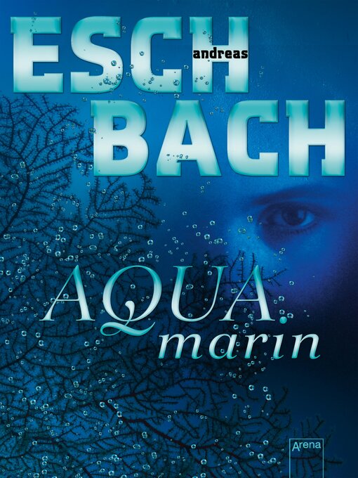 Title details for Aquamarin (1) by Andreas Eschbach - Available